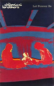 Watch The Chemical Brothers: Let Forever Be