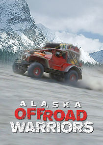 Watch Alaska Off-Road Warriors