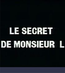 Watch Le secret de monsieur L