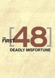 Watch The First 48: Deadly Misfortune