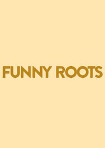 Watch Funny Roots