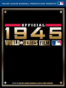Watch MLB Official 1945 World Series Film (Short 2014)