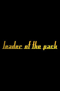 Watch Leader of the Pack (Short 2009)