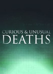 Watch Curious & Unusual Deaths