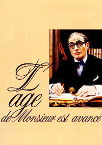 Watch L'âge de Monsieur est avancé
