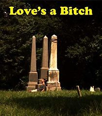 Watch Love's a Bitch, and Then You Die
