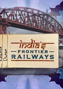 Watch India's Frontier Railways
