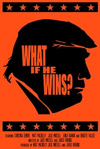 Watch What If He Wins
