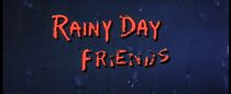 Watch Rainy Day Friends: Then and Now (Short 2011)