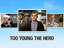 Watch Too Young the Hero