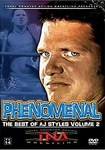 Watch TNA Wrestling: Phenomenal - The Best of AJ Styles, Volume 2