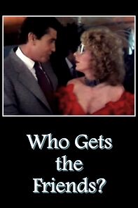 Watch Who Gets the Friends?