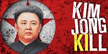 Watch Kim Jong Kill (Short 2011)