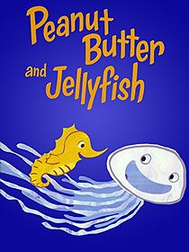 Watch Peanut Butter and Jellyfish