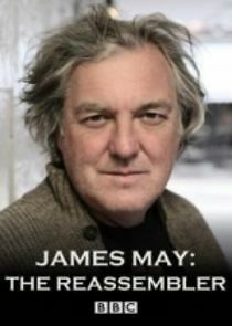 Watch James May: The Reassembler