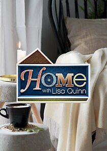Watch Home with Lisa Quinn