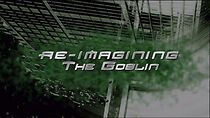 Watch Re-Imagining the Goblin