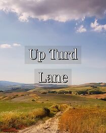 Watch Up Turd Lane (Short 2014)