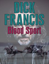Watch Dick Francis: Blood Sport