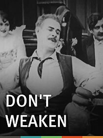Watch Don't Weaken! (Short 1920)