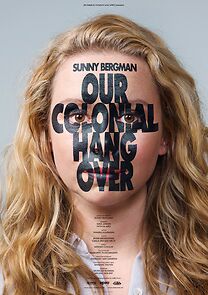 Watch Our Colonial Hangover