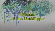 Watch L'Enfant et Les Sortileges