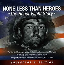 Watch None Less Than Heroes: The Honor Flight Story