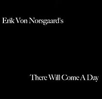 Watch There Will Come a Day (Short 2004)