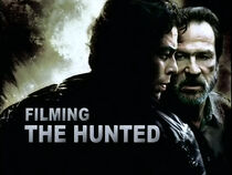 Watch Filming 'the Hunted'