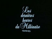 Watch Les dernières heures du millénaire (Short 1990)