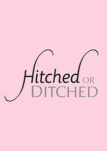 Watch Hitched or Ditched