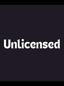 Watch Unlicensed (Short 2007)