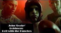 Watch John 'Rocky' Robinson: Roll with the Punches (Short 2003)