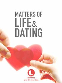 Watch Matters of Life & Dating