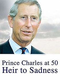 Watch Prince Charles at 50: Heir to Sadness