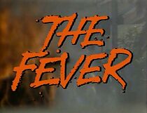 Watch The Fever
