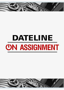 Watch Dateline: On Assignment