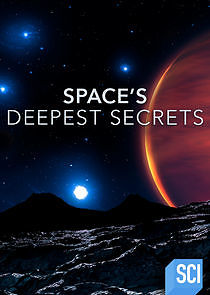 Watch Space's Deepest Secrets