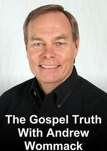 Watch The Gospel Truth with Andrew Wommack