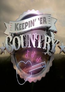 Watch Keepin 'er Country