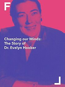 Watch Changing Our Minds: The Story of Dr. Evelyn Hooker