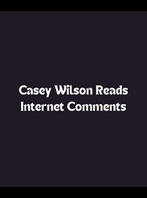 Watch Casey Wilson Reads Internet Comments (Short 2009)