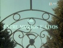 Watch Entre Mortos e Vivos