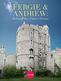 Watch Fergie & Andrew: Behind the Palace Doors