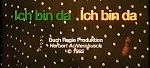 Watch Ich bin da, ich bin da