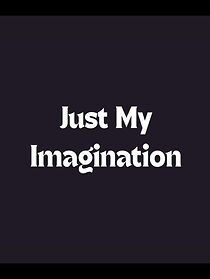 Watch Just My Imagination