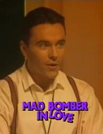 Watch Mad Bomber in Love
