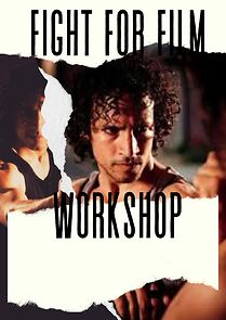 Watch Fighting for Film Workshop (Short 2012)