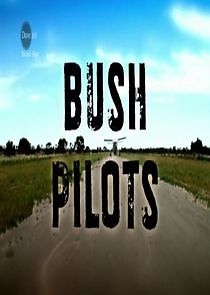 Watch Bush Pilots