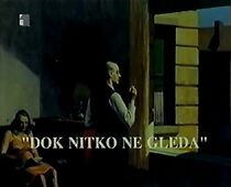 Watch Dok nitko ne gleda